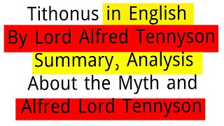 Tithonus By Lord Alfred Tennyson। Summary।About the Myth।Analysis and About Alfred Lord Tennyson। [upl. by Stulin]