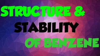 Structure of Benzene and its Stability [upl. by Anilac]