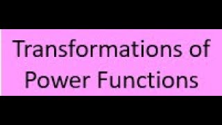 Transformations of Power Functions [upl. by Marshal585]