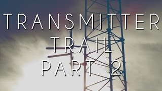 Transmitter Trail 2  Primrose Hill Vicars Lot Dog Hill amp More [upl. by Ardolino]