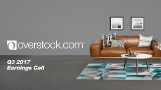 Overstockcom OSTK Q3 2017 Earnings Call – November 8 2017 230 PM MT [upl. by Aylad979]