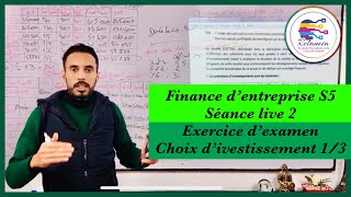 Finance d’entreprise S5  live 2  exercice d’examen  choix d’investissement 13 FSJES SOUISSI [upl. by Eseyt]