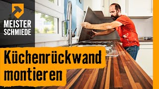 Küchenrückwand montieren  HORNBACH Meisterschmiede [upl. by Andel]