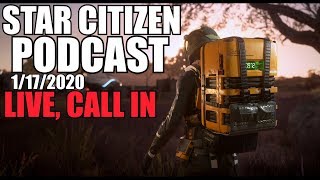 Star Citizen PodCast 1172020 Call in [upl. by Flem]