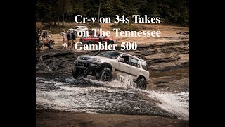 Taking my 6quot Lifted Crv on 34s to the Tennessee Gambler 500 [upl. by Rebmat]