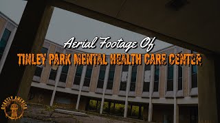 Abandoned Tinley Park Mental Health Care Center Aerial Footage [upl. by Schach]