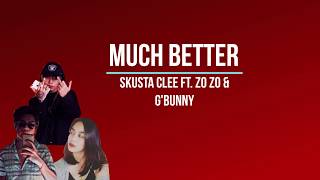 Much Better  Skusta Clee ft Zo zo amp Adda Cstr Official LYRIC VIDEO prod ocean [upl. by Shaikh]