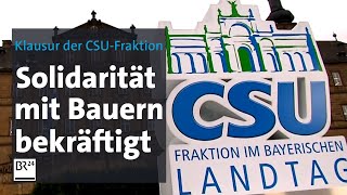 CSUKlausur Solidarität mit Landwirten bekräftigt  BR24 [upl. by Icat177]