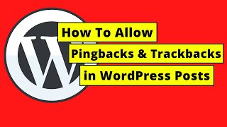 How To Allow Pingbacks amp Trackbacks in WordPress Posts [upl. by Aihsemat163]