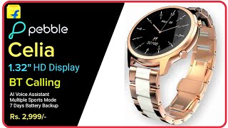 Pebble Celia Smartwatch  132quot HD Display  BT Calling  7 Days Battery  Features  Price [upl. by Ewart]