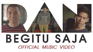 RAN  Begitu Saja Official Music Video HD [upl. by Youlton]