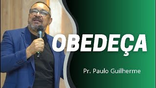 OBEDEÇA  Pr Paulo Guilherme [upl. by Einnob]