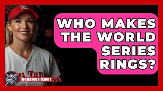 Who Makes The World Series Rings  The Baseball Xpert [upl. by Aidyn]