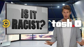 The Best of Tosh0’s Is It Racist [upl. by Nomled48]