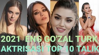 2021 YILNING ENG GOZAL TURK AKTRISALARI TOP 10 TALIK [upl. by Aimerej]