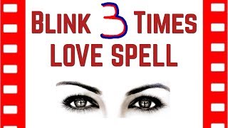 quotBlink 3 Timesquot LOVE SPELL  Love Spell That Works Immediately 💖 [upl. by Romine]