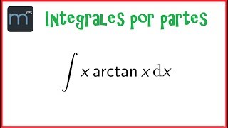 Integrales por partes integral de x por arcotangente de x [upl. by Rexanne]