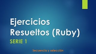 Ejercicios resueltos Ruby 01a [upl. by Keene605]