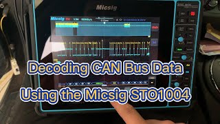 Decoding CAN Bus Data Using the Micsig STO1004 [upl. by Lamoree]