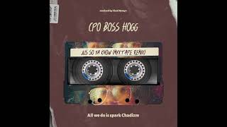 CPO Boss Hogg  Jus So Ya Know Myxtape Remix [upl. by Comptom]