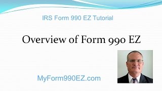 IRS Form 990EZ Tutorial Overview of the Form [upl. by Renmus806]