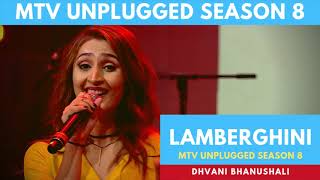 Lamberghini  MTV Unplugged  Season 8  Dhvani Bhanushali  The Doorbeen ft Ragini [upl. by Wing]