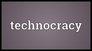 Technocracy Meaning [upl. by Avaria286]