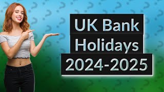 How many bank holidays are there in 20242025 in the UK [upl. by Tawnya]