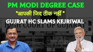 Setback For Kejriwal  Gujrat HC Rejects Petition With Cost In PM Modi Degree Case analysis [upl. by Ayek]