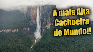 A Cachoeira Mais Alta do Mundo  Salto Angel Venezuela  Parque Nacional Canaima [upl. by Hajile]