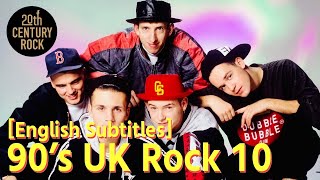 Top 10 UK rock favorites from the 90s【English subtitles】 [upl. by Bertha494]