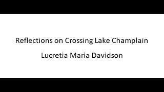 Reflections on Crossing Lake Champlain  Lucretia Maria Davidson [upl. by Zobkiw]