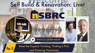 Self Build amp Renovation Live – Episode 2 – Funding Finding a Plot and Planning Permission [upl. by Ataeb139]