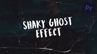 Nice Shaky Ghost effect in Premerie Pro Easy to do [upl. by Button]