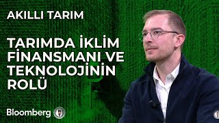 Akıllı Tarım  Tarımda İklim Finansmanı ve Teknolojinin Rolü  30 Ocak 2024 [upl. by Nnylesor]