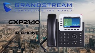 Grandstream GXP2140 IP Phone Dubai  IP Telephones UAE [upl. by Hatcher]