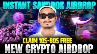 Get 80 Instant Airdrop  New Sandbox Instant Withdraw Airdrop  New Crypto Airdrop  Free Airdrop [upl. by Haidadej]