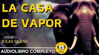 AudioLibro Completo La Casa De Vapor  1880  Julio Verne  Parte 1 De 2 [upl. by Lochner390]