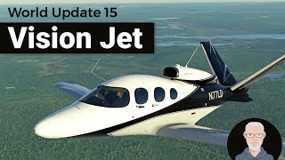 World Update 15 Back in the Vision Jet  MSFS 2020 [upl. by Xineohp]