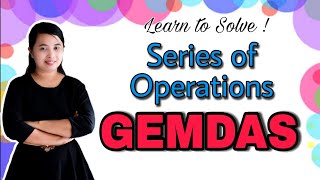 GEMDAS  Series of Operation [upl. by Ahsiel]