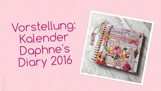 Unboxing  Vorstellung Daphnes Diary Kalender 2016 deutsch  filolove [upl. by Ennairb589]