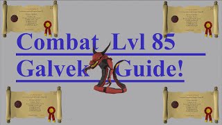 Combat Lvl 85 Galvek Guide LOWEST LEVEL POSSIBLE [upl. by Horten895]