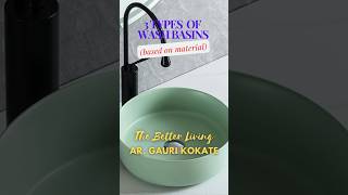 3 TYPES OF WASH BASINS  based on material  THE BETTER LIVING  AR GAURI KOKATE  9820754732 [upl. by Aratehs]