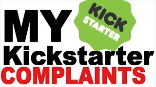 Dealing With Complaints On My Kickstarter [upl. by Adnohsar]