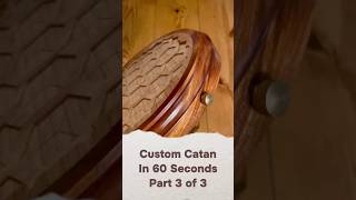 Custom Catan in 60 Seconds Part 3 of 3 settlers settlersofcatan catan maker woodworking [upl. by Haridan300]