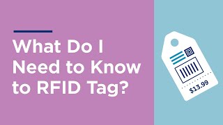 What Do I Need to Know to RFID Tag [upl. by Hemetaf]