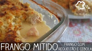 Frango com requeijão e cebola Frango quotMitidoquot  Brisando na Cozinha 08 [upl. by Leacock]