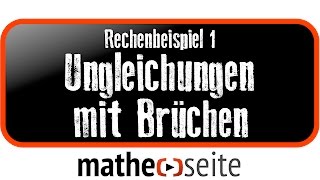 Ungleichungen mit Brüchen Beispiel 1  A2604 [upl. by Nivrem]