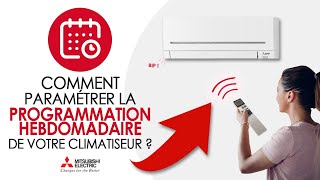 Paramétrer la programmation hebdomadaire de mon climatiseur Mitsubishi Electric  Tuto9 [upl. by Poucher]