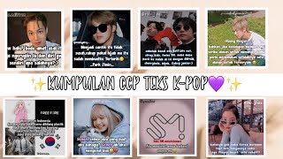 ✨KUMPULAN CCP TEKS KPOP💜 HALU LUCU KEREN✨ [upl. by Sucramaj198]